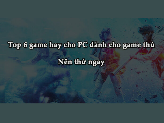 game hay cho PC